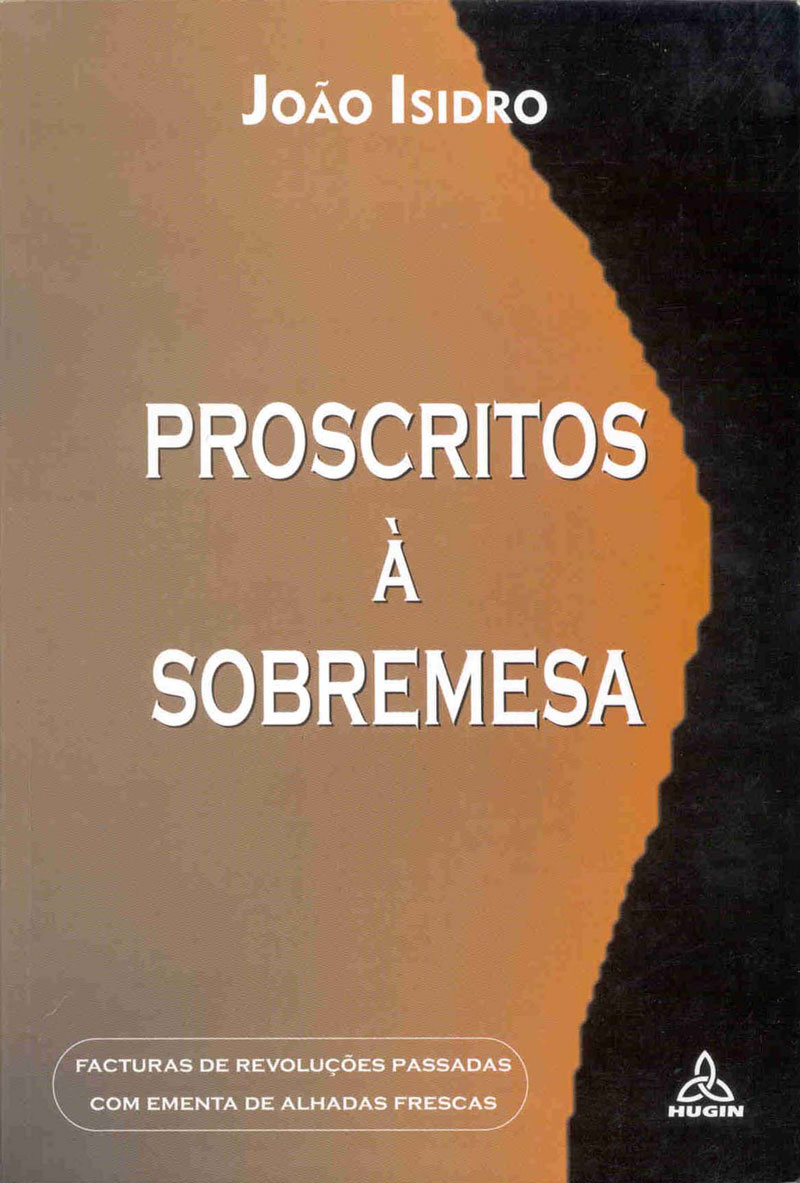 Capa do livro de João Isidro “Proscritos à Sobremesa”